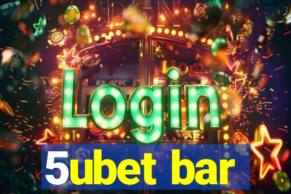 5ubet bar